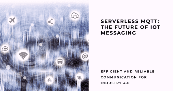 Serverless MQTT - The Future of IoT Messaging 🚀