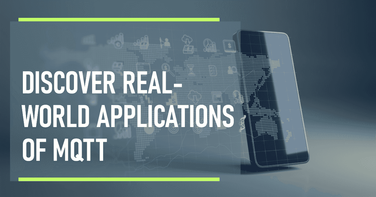 Where is MQTT Used? Exploring Real-World Applications